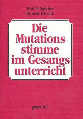 Sparber, M: Die Mutationsstimme im Gesangsunterricht