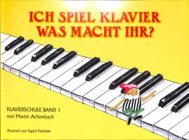 Achenbach, M: Ich spiel Klavier was macht ihr? 1 Vol. 1