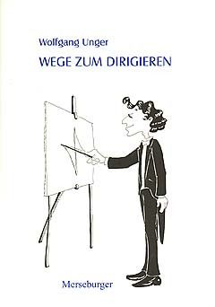 Unger, W: Wege zum Dirigieren