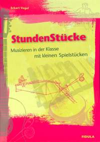 Vogel, E: Stundenstücke - musizieren in der Klasse