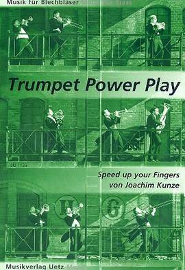 Kunze, J: Trumpet power play - speed up your fingers