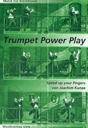 Kunze, J: Trumpet power play - speed up your fingers