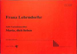 Lehrndorfer, F: 8 Variationen über Maria dich lieben