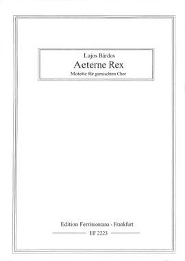Bárdos, L: Aeterne Rex