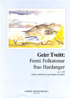 Tveitt, G: Femti folkatonar frao hardanger
