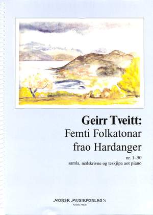 Tveitt, G: Femti folkatonar frao hardanger