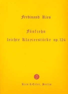 Ries, F: 15 leichte Klavierstücke op 124