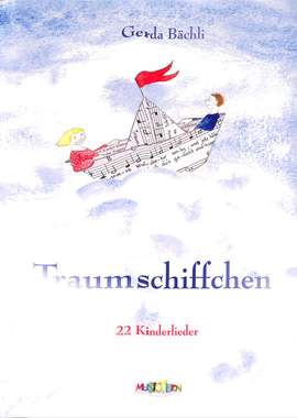 Baechli, G: Traumschiffchen - 22 Kinderlieder