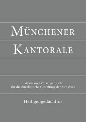Eham, M: Münchener Kantorale 4 - Heiligengedächtnis