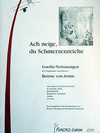 Arnim, B v: Ach neige du Schmerzensreiche - Goethe Vertonungen