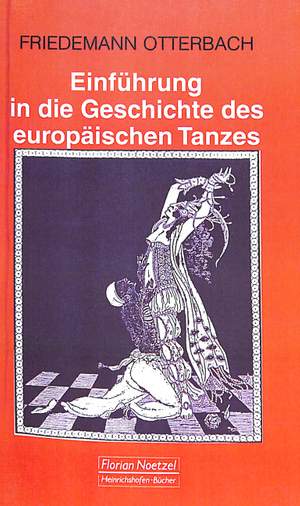 Otterbach, F: Einführung in die Geschichte des europäischen Tanzes