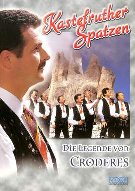 Kastelruther, S: Die Legende von Croderes