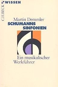 Demmler, M: Schumanns Sinfonien