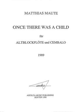 Maute, M: Once there was a child
