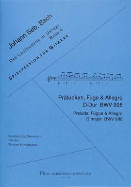 Bach, J S: Präludium Fuge + Allegro D-Dur BWV 998