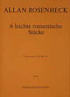 Rosenheck, A: 6 leichte romantische Stücke