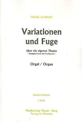 Schmidt, F: Variationen + Fuge über ein eigenes Thema