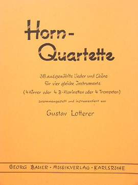 Lotterer, G: Hornquartette - 38 ausgewählte Lieder und Duette
