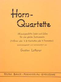 Lotterer, G: Hornquartette - 38 ausgewählte Lieder und Duette