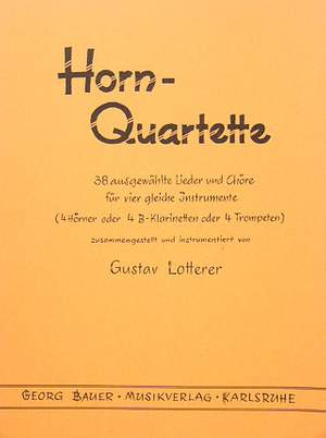 Lotterer, G: Hornquartette - 38 ausgewählte Lieder und Duette