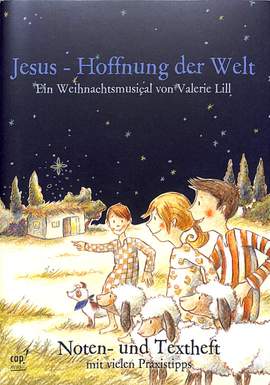 Lill, V: Jesus - Hoffnung der Welt - ein Weihnachtsmusical
