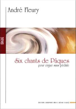 Fleury, A: 6 chants de paques