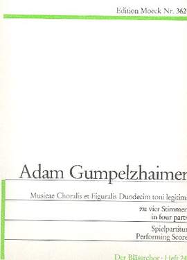 Gumpelzhaimer, A: Musica choralis et figuralis duodecim toni legitimi