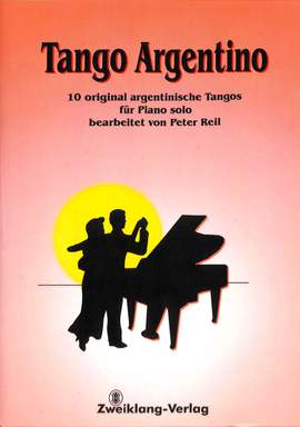 Tango argentino - 10 original argentinische Tangos