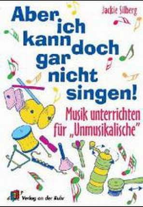Silberg, J: Aber ich kann doch gar nicht singen