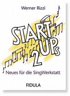 Rizzi, W: Start ups 2 - neues für die Singwerkstatt