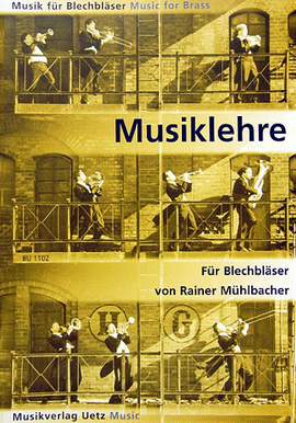 Mühlbacher, R: Musiklehre für Blechbläser