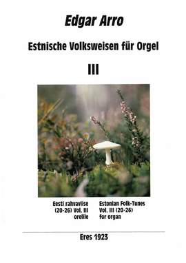 Arro, E: Estonian Folk-Tunes Vol. 3 for organ