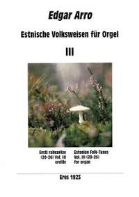Arro, E: Estonian Folk-Tunes Vol. 3 for organ