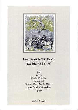 Reinecke, C: Ein neues Notenbuch für kleine Leute op 107
