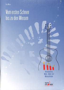 Moser, F: Vom ersten Schnee bis zu den Weisen