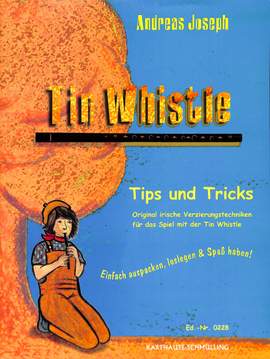 Joseph, A: Tin Whistle - Tips und Tricks