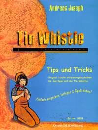 Joseph, A: Tin Whistle - Tips und Tricks