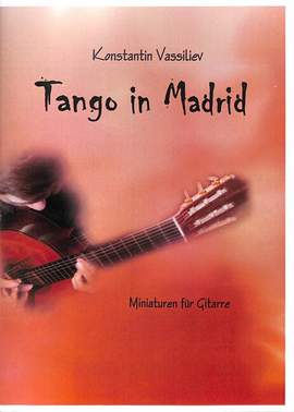 Vassiliev, K: Tango in Madrid - Miniaturen für Gitarre