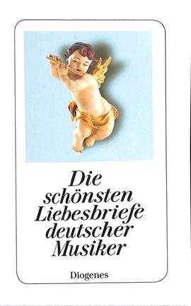Die schönsten Liebesbriefe deutscher Musiker