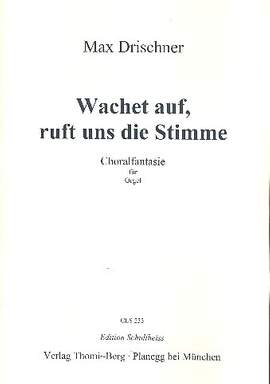 Drischner, M: Wachet auf ruft uns die Stimme