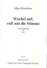 Drischner, M: Wachet auf ruft uns die Stimme