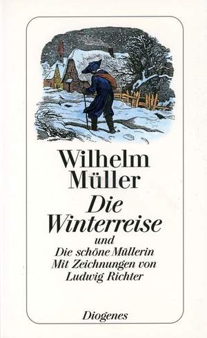 Mueller, W: Die Winterreise + die schöne Müllerin