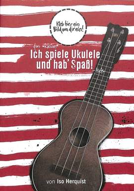 Herquist, I: Ich spiele Ukulele und hab' Spaß - das kleine