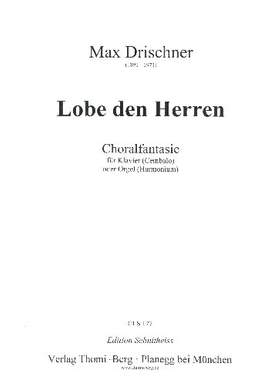 Drischner, M: Lobe den Herren - Choralfantasie