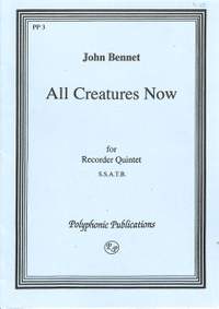 Bennet, J: All creatures now