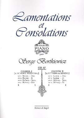 Bortkiewicz, S: Lamentations + Consolations op 17/1