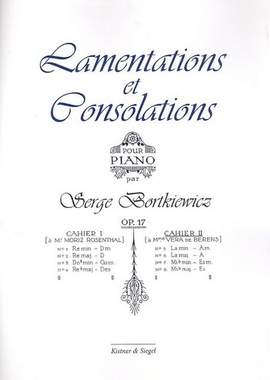 Bortkiewicz, S: Lamentations + Consolations op 17/2