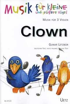 Letzbor, G: Clown - Musik für kleine und grössere Vögel