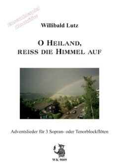 Lutz, W: O Heiland reiss die Himmel auf