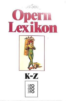 Seeger, H: Opern Lexikon K-Z